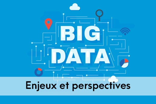 en Big Data : Enjeux et perspectives