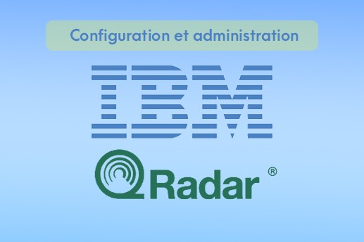 IBM Security QRadar SIEM 7.2 - Configuration et administration